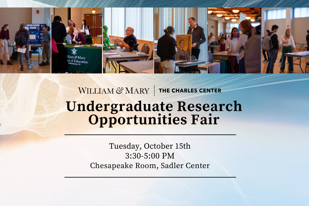 Undergraduate Research Opportunities Fair, Tuesday, October 15th 3:30-5:00 pm, Chesapeake Room, Sadler Center