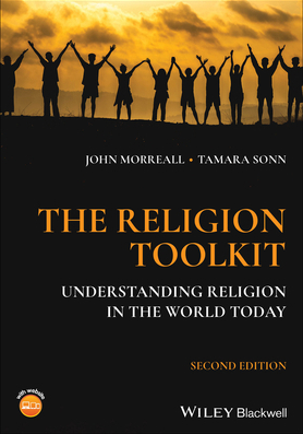 The Religion Toolkit: Understanding Religion in the World Today by John Morreall and Tamara Sonn ISBN 978-1-394-18392-0, Wiley-Blackwell